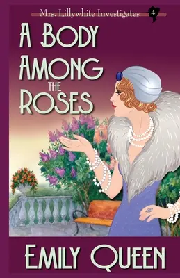 Un cadavru printre trandafiri: O crimă misterioasă din 1920 - A Body Among the Roses: A 1920's Murder Mystery