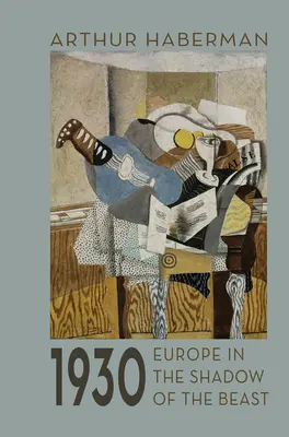 1930: Europa în umbra fiarei - 1930: Europe in the Shadow of the Beast