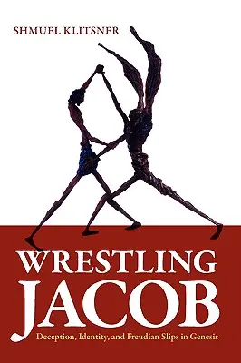 Lupta cu Iacov: Înșelăciune, identitate și alunecări freudiene în Geneză - Wrestling Jacob: Deception, Identity, and Freudian Slips in Genesis