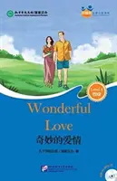 Wonderful Love (pentru adulți): Friends Chinese Graded Readers (Nivelul 4) - Wonderful Love (for Adults): Friends Chinese Graded Readers (Level 4)