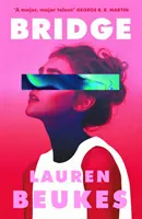Bridge - Noul roman uluitor al autoarei serialului Shining Girls de la Apple TV - Bridge - The dazzling new novel from the author of Apple TV's Shining Girls