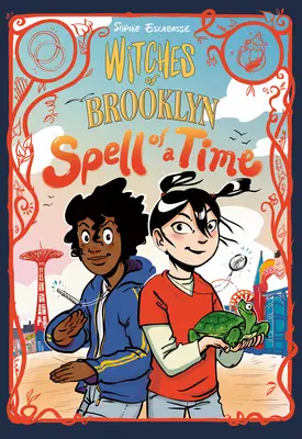 Vrăjitoarele din Brooklyn: Spell of a Time: (Un roman grafic) - Witches of Brooklyn: Spell of a Time: (A Graphic Novel)