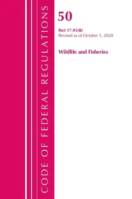 Code of Federal Regulations, Title 50 Wildlife and Fisheries 17.95(b), revizuit la 1 octombrie 2020 (Office of the Federal Register (U S )) - Code of Federal Regulations, Title 50 Wildlife and Fisheries 17.95(b), Revised as of October 1, 2020 (Office of the Federal Register (U S ))