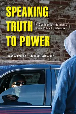 Spunând adevărul puterii: Informatorii confidențiali și investigațiile poliției - Speaking Truth to Power: Confidential Informants and Police Investigations