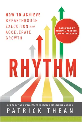 Rhythm: Cum să realizezi o execuție revoluționară și să accelerezi creșterea - Rhythm: How to Achieve Breakthrough Execution and Accelerate Growth