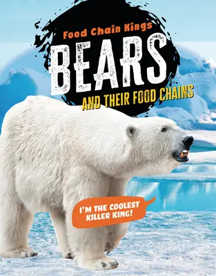 Urșii: Și lanțurile lor alimentare - Bears: And Their Food Chains