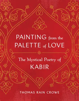 Pictura din paleta iubirii: Poezia mistică a lui Kabir - Painting from the Palette of Love: The Mystical Poetry of Kabir