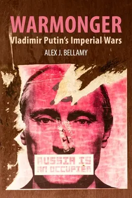 Warmonger: Războaiele imperiale ale lui Vladimir Putin - Warmonger: Vladimir Putin's Imperial Wars