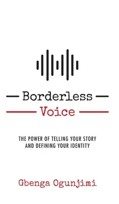 Vocea fără frontiere: Puterea de a-ți spune povestea și de a-ți defini identitatea - Borderless Voice: The Power of Telling Your Story and Defining Your Identity