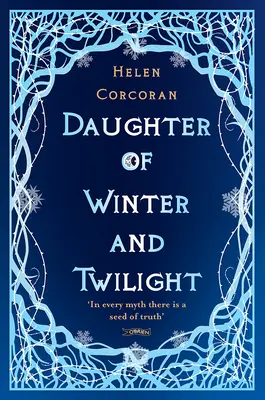 Fiica iernii și a amurgului: În fiecare mit există o sămânță de adevăr - Daughter of Winter and Twilight: In Every Myth There Is a Seed of Truth