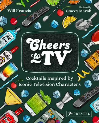 Noroc la TV: Cocteiluri inspirate de personaje iconice de televiziune - Cheers to TV: Cocktails Inspired by Iconic Television Characters