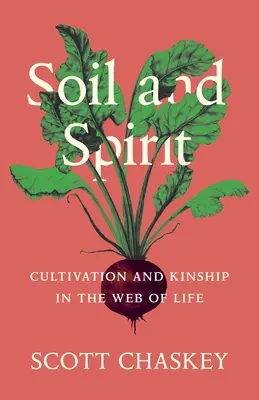 Solul și spiritul: Cultivarea și înrudirea în rețeaua vieții - Soil and Spirit: Cultivation and Kinship in the Web of Life
