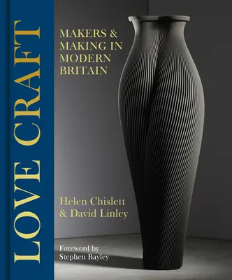 Craft Britain: De ce contează confecționarea - Craft Britain: Why Making Matters