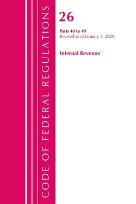 Code of Federal Regulations, Title 26 Internal Revenue 40-49, Revizuit de la 1 aprilie 2020 [Office of the Federal Register (U S ) - Code of Federal Regulations, Title 26 Internal Revenue 40-49, Revised as of April 1, 2020 (Office of the Federal Register (U S ))