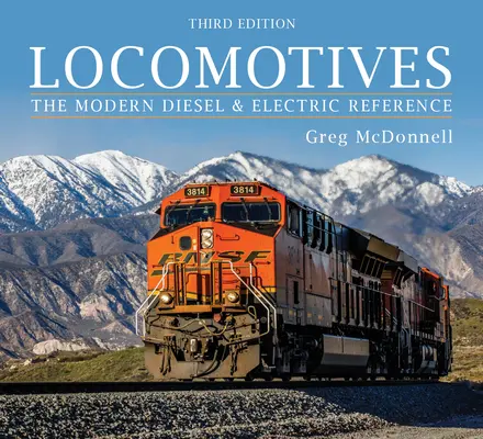 Locomotive: Referința modernă diesel și electrică - Locomotives: The Modern Diesel and Electric Reference