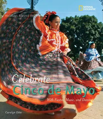Sărbătoriți Cinco de Mayo: Cu sărbători, muzică și dans - Celebrate Cinco de Mayo: With Fiestas, Music, and Dance