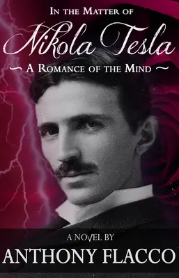 In the Matter of Nikola Tesla: Un roman al minții - In the Matter of Nikola Tesla: A Romance of the Mind