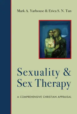 Sexualitatea și terapia sexuală: O evaluare creștină cuprinzătoare - Sexuality and Sex Therapy: A Comprehensive Christian Appraisal