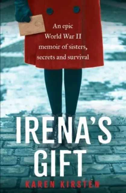 Darul Irenei - O carte epică despre surori, secrete și supraviețuire din al Doilea Război Mondial - Irena's Gift - An epic World War II memoir of sisters, secrets and survival