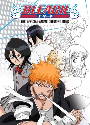 Bleach: Cartea oficială de colorat Anime - Bleach: The Official Anime Coloring Book
