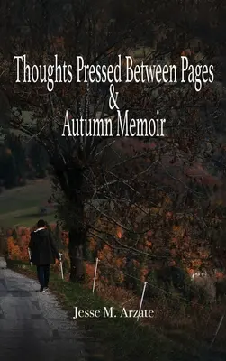 Gânduri presate între pagini & Memorii de toamnă - Thoughts Pressed Between Pages & Autumn Memoir