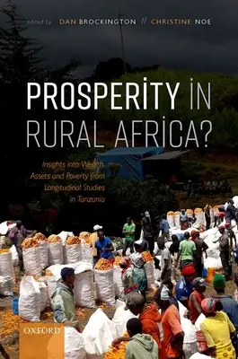 Prosperitatea în Africa rurală?: Perspective asupra bogăției, activelor și sărăciei din studiile longitudinale din Tanzania - Prosperity in Rural Africa?: Insights Into Wealth, Assets, and Poverty from Longitudinal Studies in Tanzania