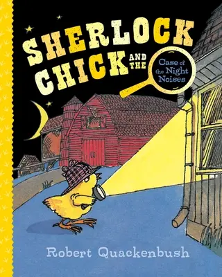 Sherlock Chick și cazul zgomotelor nocturne (Sherlock Chick and the Case of the Night Noises) - Sherlock Chick and the Case of the Night Noises