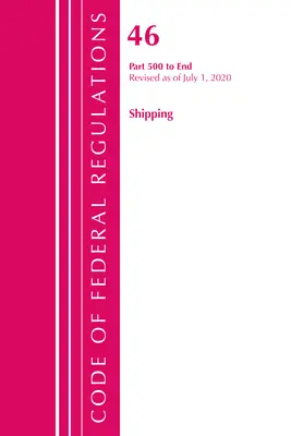Code of Federal Regulations, Title 46 Shipping 500-End, revizuit la 1 octombrie 2020 (Oficiul Registrului Federal (U S )) - Code of Federal Regulations, Title 46 Shipping 500-End, Revised as of October 1, 2020 (Office of the Federal Register (U S ))