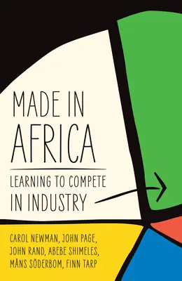 Fabricat în Africa: Să învățăm să concurăm în industrie - Made in Africa: Learning to Compete in Industry