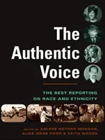 Vocea autentică - Cele mai bune reportaje despre rasă și etnicitate - Vocea autentică - Authentic Voice - The Best Reporting on Race and Ethnicity - The Authentic Voice