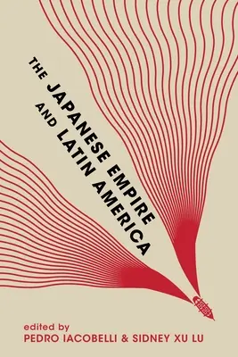 Imperiul japonez și America Latină - The Japanese Empire and Latin America