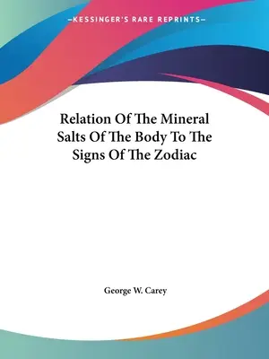 Relația dintre sărurile minerale ale corpului și semnele zodiacale - Relation Of The Mineral Salts Of The Body To The Signs Of The Zodiac