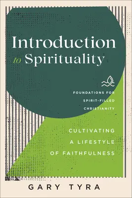 Introducere în spiritualitate: Cultivarea unui stil de viață al credincioșiei - Introduction to Spirituality: Cultivating a Lifestyle of Faithfulness
