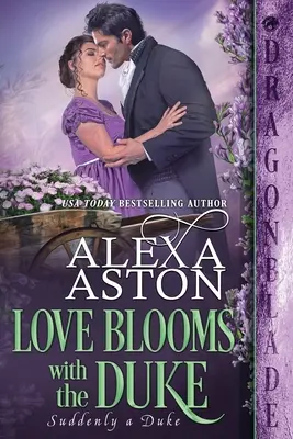Dragostea înflorește cu ducele - Love Blooms with the Duke