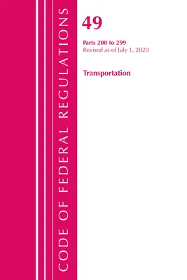 Code of Federal Regulations, Title 49 Transportation 200-299, revizuit la 1 octombrie 2020: Partea 1 (Oficiul Registrului Federal (SUA)) - Code of Federal Regulations, Title 49 Transportation 200-299, Revised as of October 1, 2020: Part 1 (Office of the Federal Register (U S ))