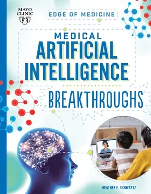 Descoperiri în domeniul inteligenței artificiale medicale - Medical Artificial Intelligence Breakthroughs