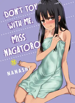 Nu te juca cu mine, Miss Nagatoro 15 - Don't Toy with Me, Miss Nagatoro 15