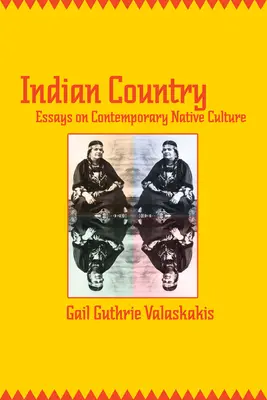 Țara indiană: Eseuri despre cultura nativă contemporană - Indian Country: Essays on Contemporary Native Culture