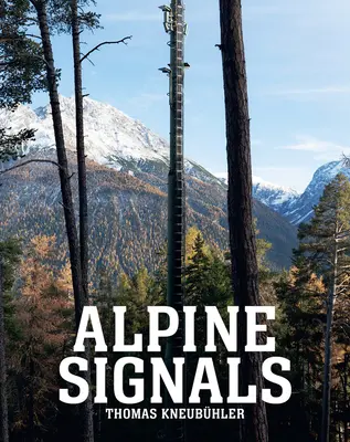 Thomas Kneubhler: Alpine Signals: Douăzeci și șase de turnuri de telefonie mobilă în Engadin - Thomas Kneubhler: Alpine Signals: Twentysix Cell Towers in the Engadin