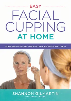 Cupping facial ușor la domiciliu: Ghidul dvs. simplu pentru o piele sănătoasă și întinerită - Easy Facial Cupping at Home: Your Simple Guide for Healthy, Rejuvenated Skin
