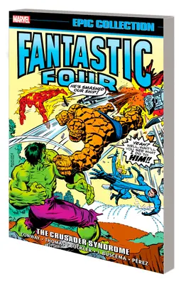 Fantastic Four Epic Collection: Sindromul cruciaților - Fantastic Four Epic Collection: The Crusader Syndrome