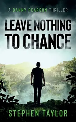 Nu lăsa nimic la voia întâmplării - Leave Nothing To Chance
