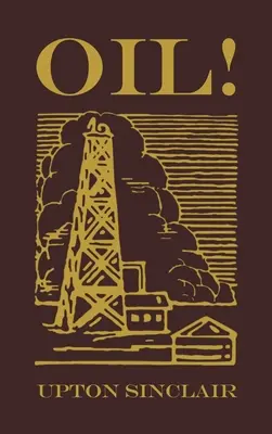 Oil!: Ediția originală din 1927 - Oil!: The Original 1927 Edition