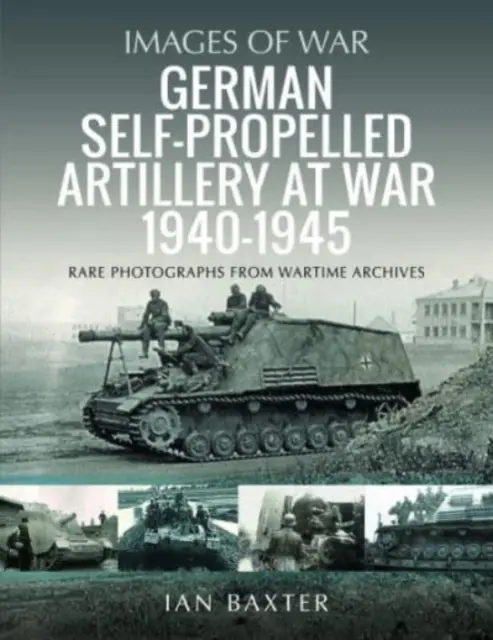 Artileria autopropulsată germană în război 1940-1945 - German Self-Propelled Artillery at War 1940-1945