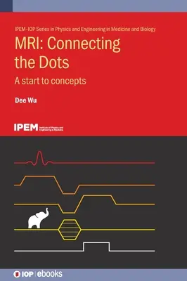 RMN: Conectarea punctelor: un început pentru concepte - MRI: Connecting the Dots: A start to concepts