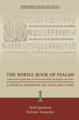 The Whole Book of Psalms Collected Into English Metre by Thomas Sternhold, John Hopkins, and Others: A Critical Edition of the Texts and Tunes 1 Volum