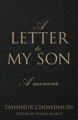 O scrisoare către fiul meu: A Memoir - A Letter To My Son: A Memoir