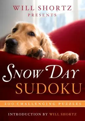 Will Shortz Presents Snow Day Sudoku: 200 de puzzle-uri provocatoare - Will Shortz Presents Snow Day Sudoku: 200 Challenging Puzzles