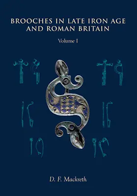 Broșe în epoca târzie a fierului și în Britania romană - Brooches in Late Iron Age and Roman Britain