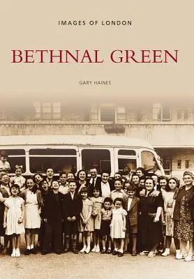 Bethnal Green: Imagini ale Londrei - Bethnal Green: Images of London